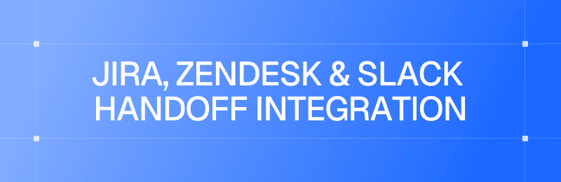 Jira, Zendesk & Slack Direct Handoff Integration Matrix